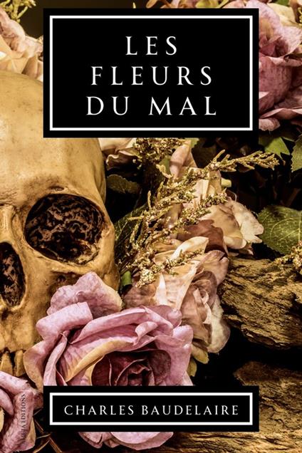 Les Fleurs du Mal