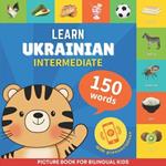 Learn ukrainian - 150 words with pronunciations - Intermediate: Picture book for bilingual kids