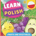 Learn polish - Fruits and vegetables: Picture book for bilingual kids - English / Polish - with pronunciations