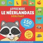Apprendre le neerlandais - 150 mots avec prononciation - Debutant: Imagier pour enfants bilingues