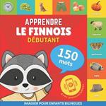 Apprendre le finnois - 150 mots avec prononciation - Debutant: Imagier pour enfants bilingues