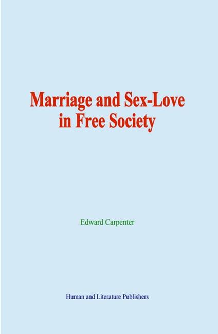 Marriage and Sex-Love in Free Society