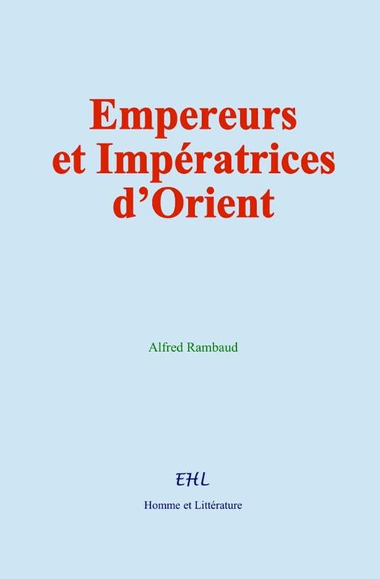 Empereurs et Impératrices d’Orient