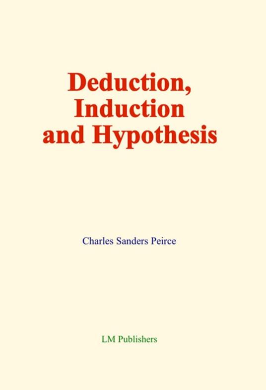 Deduction, Induction and Hypothesis