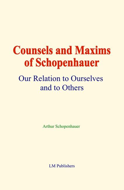 Counsels and Maxims of Schopenhauer
