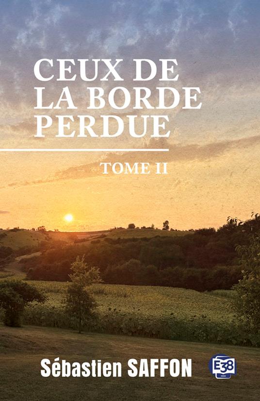 Ceux de la Borde Perdue Tome 2