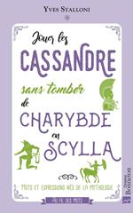 Jouer les Cassandre sans tomber de Charybde en Scylla