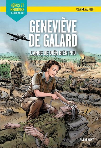 Geneviève de Galard - L'ange de Dien Bien Phu - Claire ASTOLFI - ebook