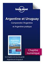 Argentine et Uruguay 8ed - Comprendre l'Argentine et Argentine pratique