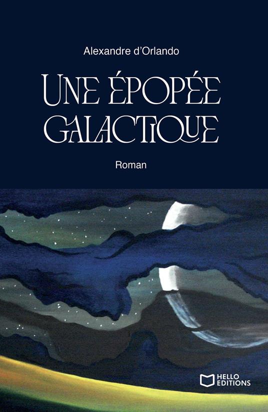 Une épopée galactique - Alexandre D'ORLANDO - ebook