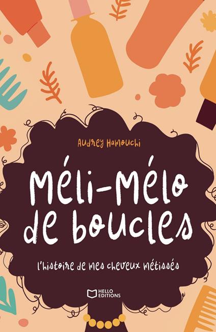 Méli-Mélo de boucles, l'histoire de mes cheveux métissés - Audrey Hamouchi - ebook