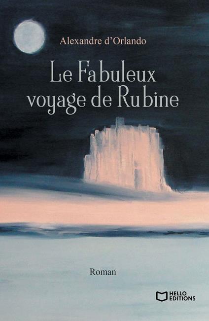 Le Fabuleux voyage de Rubine - Alexandre D'ORLANDO - ebook