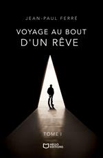 Voyage au bout d'un rêve - Tome I