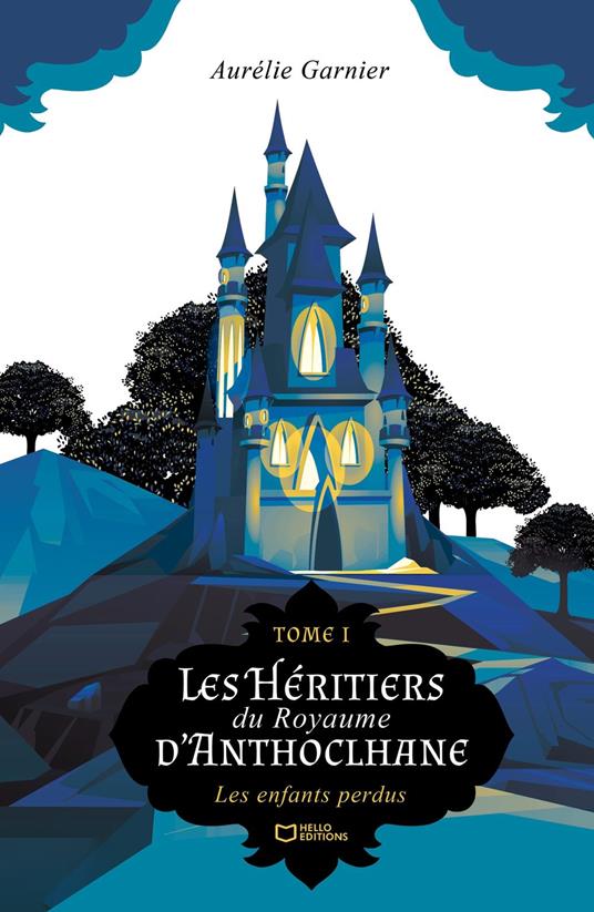 Les Héritiers du Royaume d'Anthoclhane - Tome I : Les enfants perdus - Aurélie Garnier - ebook