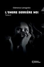 L'Ombre derrière moi - Tome II