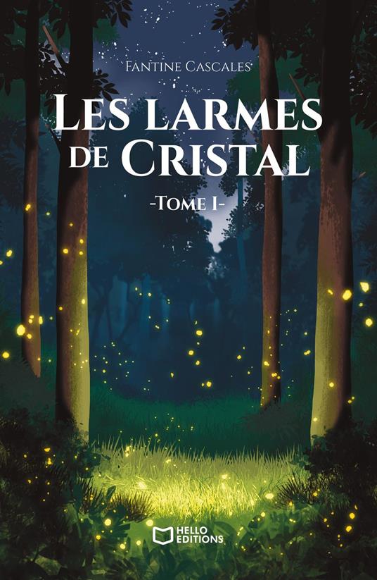 Les Larmes de Cristal - Tome I - Fantine Cascales - ebook