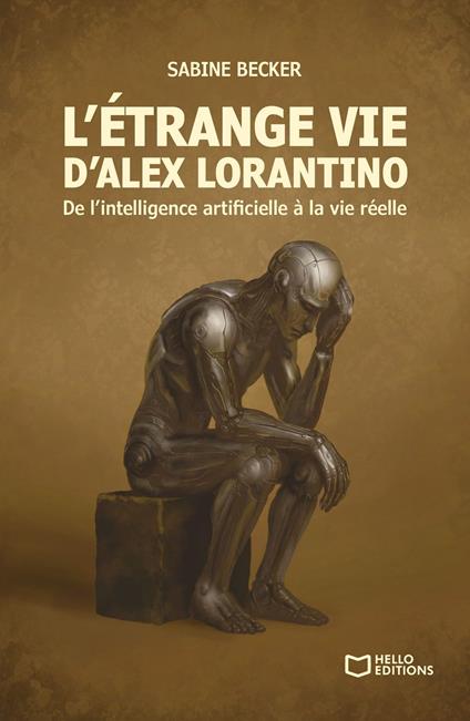 L'étrange vie d'Alex Lorantino - De l'intelligence artificielle à la vie réelle