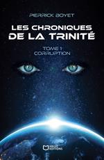 Les Chroniques de la Trinité - Tome I, Corruption
