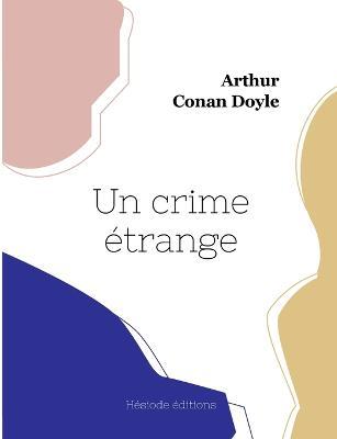 Un crime étrange - Arthur Conan Doyle - cover