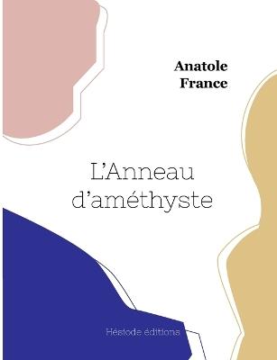 L'Anneau d'améthyste - Anatole France - cover