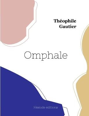 Omphale (grand format) - Théophile Gautier - cover