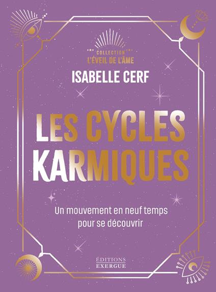 Les Cycles karmiques - Un mouvement en neuf temps pour se découvrir