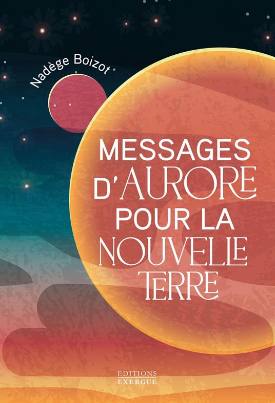 Messages d'Aurore pour la nouvelle Terre