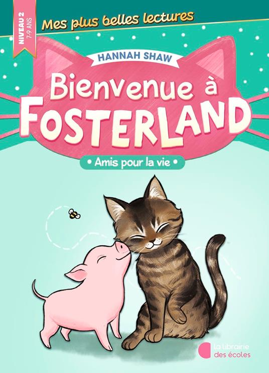 Bienvenue à Fosterland ! - Amis pour la vie - Hannah Shaw - ebook