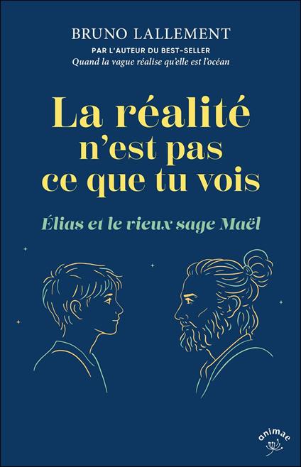 La réalité n'est pas ce que tu vois - Élias et le vieux sage Maël