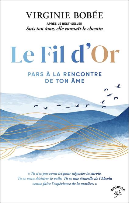Le Fil d'or : Pars à la rencontre de ton âme