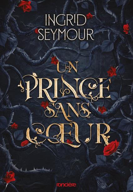 Un prince sans coeur - e-book - Tome 01 La Guérisseuse de royaumes