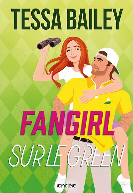 Fangirl sur le green - Tome 01 (e-book) - Tessa Bailey,Élise Giband - ebook