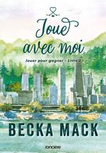 Jouer pour gagner - Tome 02 Joue avec moi (e-book)