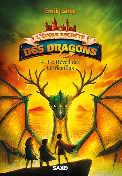 L'École secrète des dragons (e-book) - Tome 04 Le Réveil des Griffeuillus - Emily Skye,Pascal Nöldner,Lyse Leroy - ebook