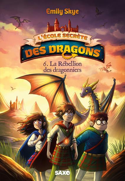 L'école secrète des dragons - Tome 06 La Rébellion des dragonniers (e-book) - Emily Skye,Pascal Nöldner,Lyse Leroy - ebook