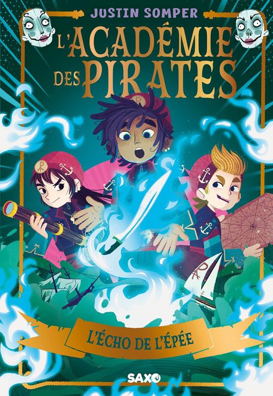 L'Académie des pirates - Tome 03 L'Écho de l'Épée (e-book) - Justin Somper,Teo Skaffa,Anath Riveline - ebook