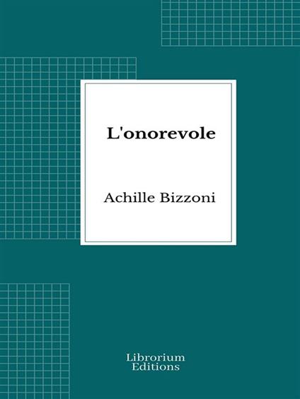 L'onorevole - Achille Bizzoni - ebook