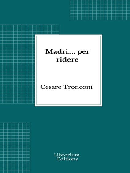 Madri.... per ridere - Cesare Tronconi - ebook
