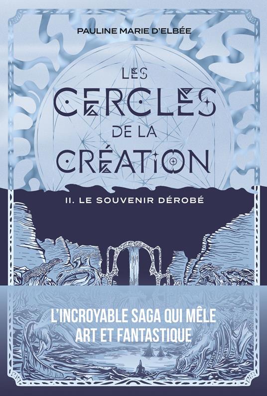 Les Cercles de la création - Tome 2 Le souvenir dérobé