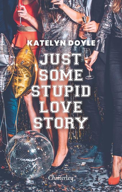 Just Some Stupid Love Story - Katelyn Doyle,Clara GOURGON - ebook