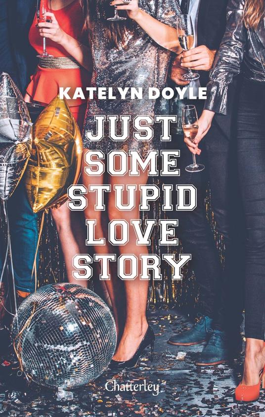 Just Some Stupid Love Story - Katelyn Doyle,Clara GOURGON - ebook