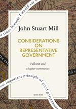 Considerations on Representative Government: A Quick Read edition
