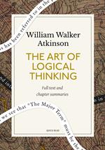 The Art of Logical Thinking: A Quick Read edition
