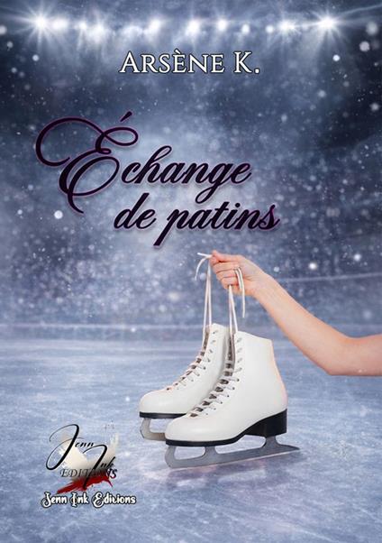 Échange de patins - Arsène K. - ebook