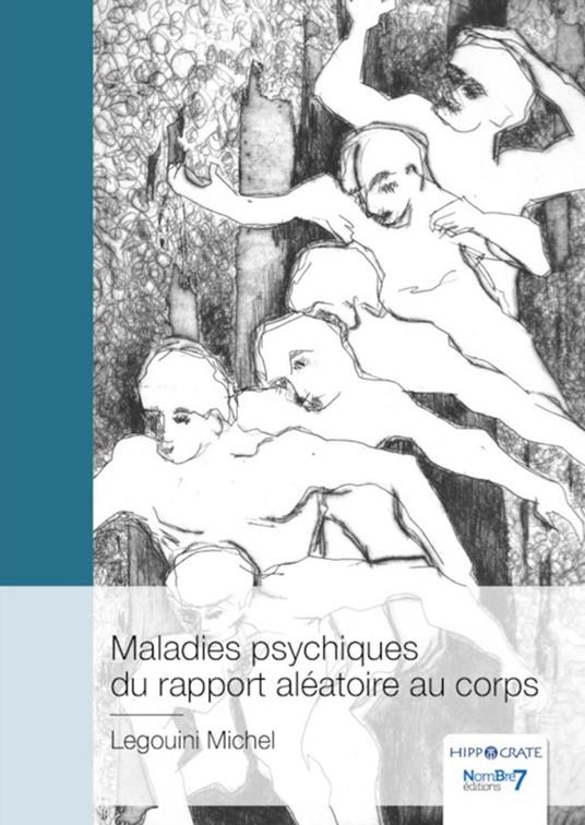 Maladies psychiques du rapport aléatoire au corps - Michel LEGOUINI - ebook