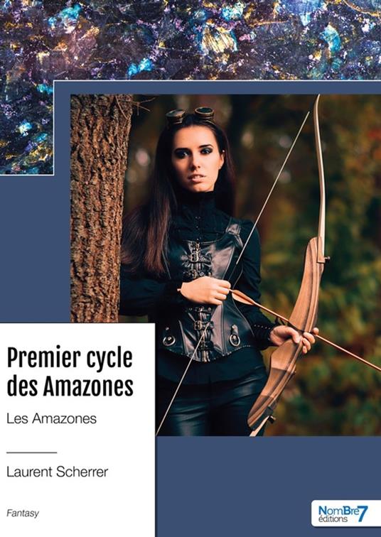 Premier cycle des Amazones - Les Amazones - Laurent Scherrer - ebook
