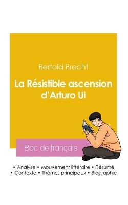 Réussir son Bac de français 2026: Analyse de La Résistible ascension d'Arturo Ui de Bertold Brecht - Bertold Brecht - cover