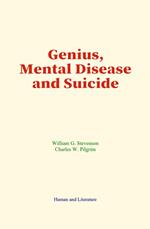 Genius, Mental Disease and Suicide