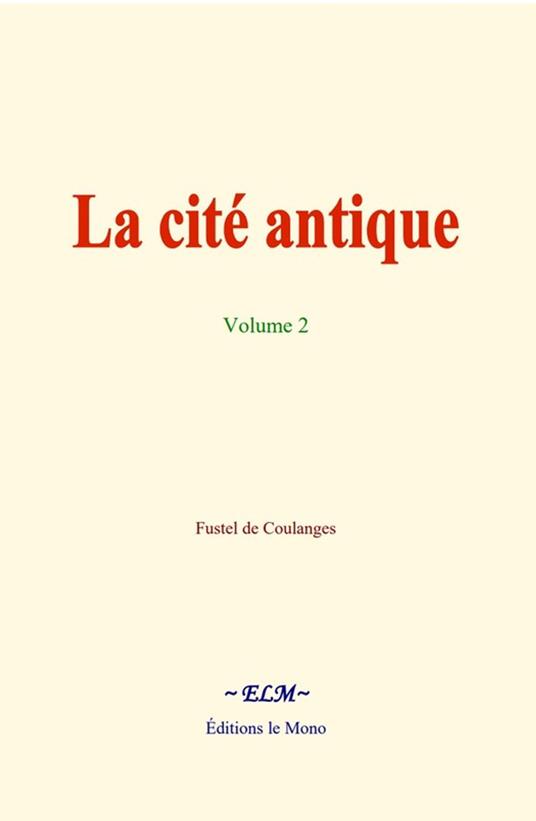 La cité antique - volume 2