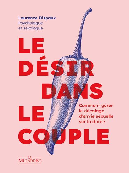 Le Désir dans le couple - Comment gérer le décalage d'envie sexuelle sur la durée